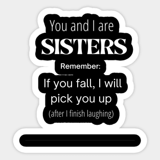 You and I are Sisters Sticker